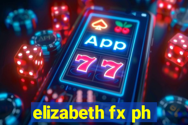 elizabeth fx ph